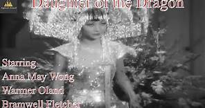 Daughter of the Dragon (1931) | Anna May Wong, Warner Oland, Bramwell Fletcher | Full Length Movie