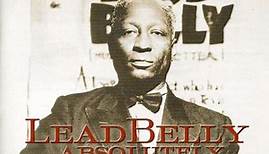LeadBelly - Absolutely The Best