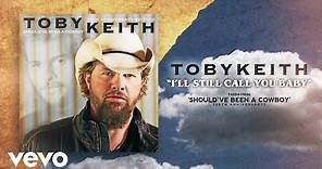 Toby Keith - I'll Still Call You Baby (Audio)