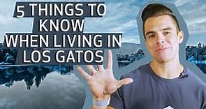 5 Must Knows About Living in Los Gatos, CA | 2021