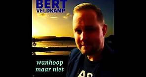 Bert Veldkamp - Wanhoop Maar Niet