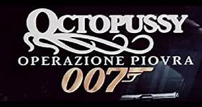 Agente 007 - Octopussy - Operazione piovra