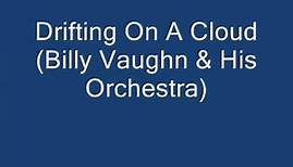Drifting On A Cloud (Billy Vaughn & His Orchestra) 1954