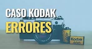 La Historia de Kodak, El Fracaso y Errores del Caso