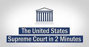 The United States Supreme Court Explained In 2 Minutes