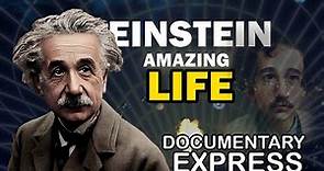 Albert Einstein - Documentary Express (Amazing Life)