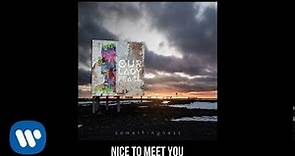 Nice To Meet You - Our Lady Peace (Somethingness Official Audio)
