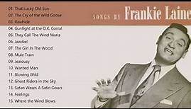 Frankie Laine Greatest Hits Full Album - Best Of Frankie Laine