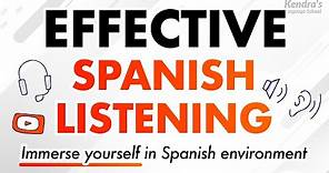 Effective Spanish Listening — Immerse yourself in Spanish Environment