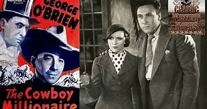 The Cowboy Millionaire | Western (1935) | Full Movie | George O'Brien