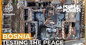Bosnia: Testing the Peace | People and Power