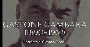 GASTONE GAMBARA (1890-1962) racconto di Giovanni Cecini