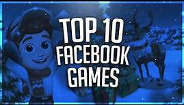 Top 10 Facebook Games That you should play