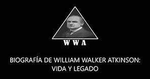 BIOGRAFÍA DE WILLIAM WALKER ATKINSON VIDA Y LEGADO
