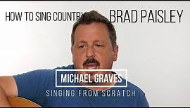 How To Sing Country - Brad Paisley