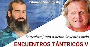Encuentros Tántricos - Ketan Raventós Klein y Eduardo Socolovsky
