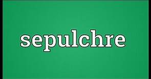 Sepulchre Meaning