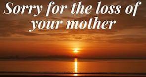 A condolence message for the loss of your mother | RIP message on death | Sorry for your loss