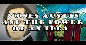 Episode #3: Moses Austin and the Power of an Idea