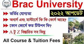 BRAC University All Course & Tuition Fees 2022 | Admission Information | Total Cost |www.bracu.ac.bd