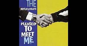 Pleased To Meet Me 1987 ( Full Album) The Replacements