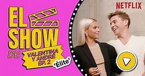 El show de VALENTINA y ANDRÉ: Capítulo 2 | ÉLITE | Netflix España