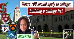 Building Your College List & Deciding Where to Apply to College // ACE THE APP