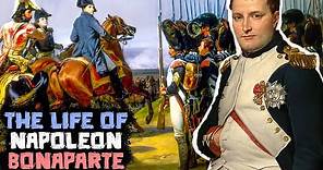Napoleon Bonaparte: The Incredible Life of One of the Greatest Generals Who Ever Lived