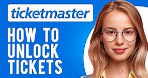 How to Unlock Tickets on Ticketmaster (Everything You Need to Know)