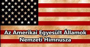 Az Amerikai Egyesült Államok Himnusza - Magyar Felirattal