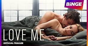 Love Me | Official Trailer | BINGE