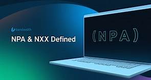 What the Terms "NPA" and "NXX" Mean