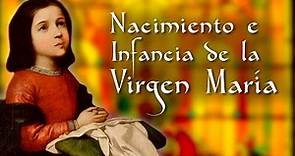 Nacimiento e Infancia de la Virgen María (en Español)