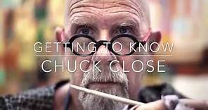 Getting to Know - Chuck Close