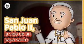 San Juan Pablo II, la vida de un papa santo