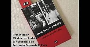 Conversando con Fernando Calero de la Pava sobre su libro "Mi vida con Andrés"