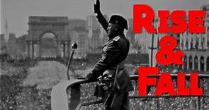 The Rise and Fall of Benito Mussolini