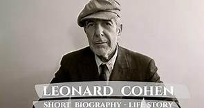 Leonard Cohen - Short Biography (Life Story)