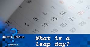 What is a leap year? Here's the science behind the extra day | JUST CURIOUS