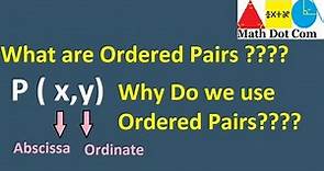 What are Ordered Pairs | Why do We Use Ordered Pairs | Math Dot Com