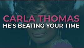 Carla Thomas - He's Beating Your Time (Official Audio)