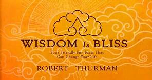 Wisdom Is Bliss Session Four with Robert A.F. Thurman