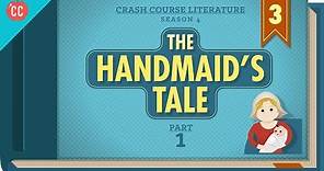 The Handmaid's Tale, Part 1: Crash Course Literature 403