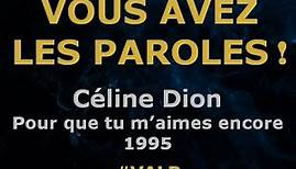 Céline Dion - Pour que tu m'aimes encore - Paroles lyrics - VALP