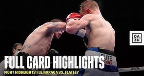 FULL CARD HIGHLIGHTS | Kerman Lejarraga vs. Jack Flatley