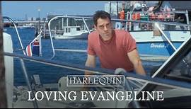 Harlequin: Loving Evangeline - Full Movie