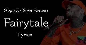 Skye & Chris Brown - Fairytale Song (Lyrics) || by Lyrical Sams
