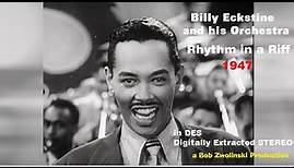 Billy Eckstine & his Orchestra - Rhythm in a Riff - 1946 [DES STEREO]