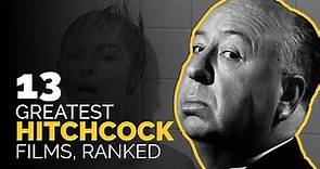 13 Greatest Alfred Hitchcock Movies, Ranked