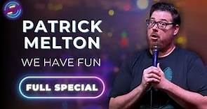 We Have Fun | Patrick Melton | Full Special (Stand Up Comedy)